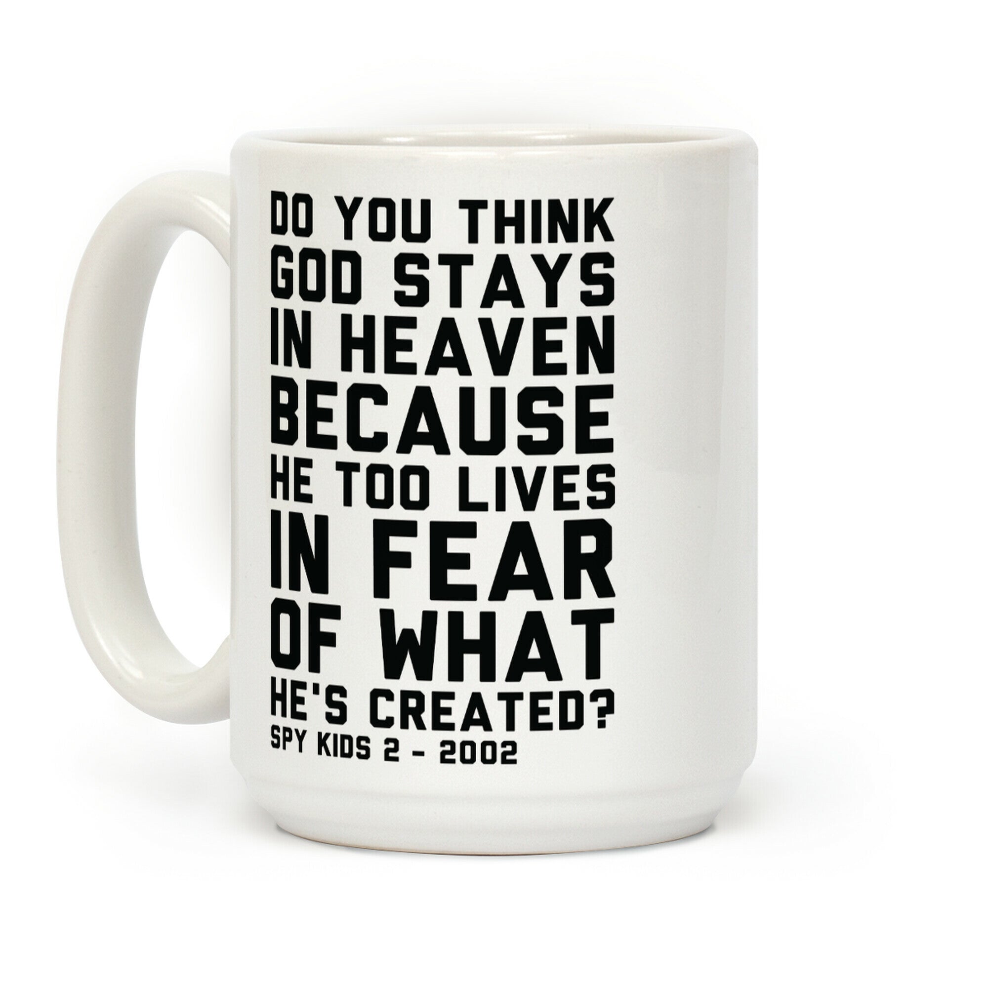 Do You Think God Stays in Heaven Spy Kids Coffee Mug
